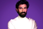 Rana Daggubati upcoming projects, Rana Daggubati new look, rana daggubati to beef up for his future projects, Ranya