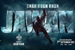 Jawan budget, Jawan, srk s jawan rights sold for a bomb, Shahrukh khan