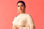 Samantha, Samantha skin related issue, samantha s health worrying filmmakers, Tollywood actress